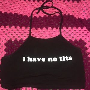 A “I Have No Tits” crop top